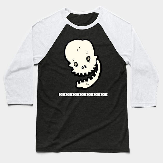 Laughing Skull Ke ke ke ke ke ke ke Funny Skeleton Gift Halloween Costume Baseball T-Shirt by nathalieaynie